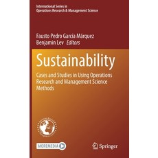 (영문도서) Sustainability: Cases and Studies in Using Operations Research and Management Science Methods Hardcover, Springer, English, 9783031166198