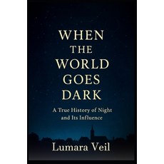 (外文書)When the World Goes Dark: A True History of Night and its Influence Paperback, Independently Published, English