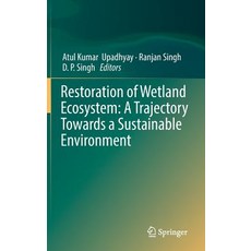 (영문도서) Restoration of Wetland Ecosystem: A Trajectory Towards a Sustainable Environment Hardcover, Springer, English, 9789811376641