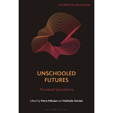 (英文圖書)Unschooled Futures: Pluriversal Speculations 精裝版, Bloomsbury Academic, 英文