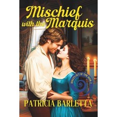 (영문도서)Mischief with the Marquis Paperback, Patricia Barletta, English, 9781735599465