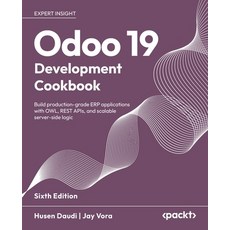 (英文圖書)Odoo 19 Development Cookbook - Sixth Edition: Build production-grade ERP applica... 平裝版, Packt Publishing, 英文, 平裝本