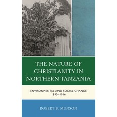 (英文圖書)Nature of Christianity in Northern Tanzania: Environmental and Social Change 189... 精裝版, Lexington Books, 英文