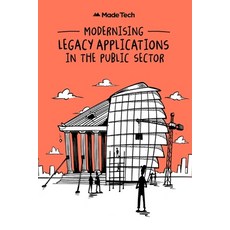 Modernising Legacy Applications in The Public Sector Paperback, Independently Published