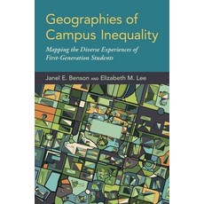 Geographies of Campus Inequality: Mapping the Diverse Experiences of First-Generation Students Hardcover, Oxford University Press, USA