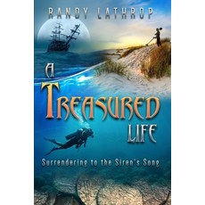 (영문도서) A Treasured Life: Surrendering to the Siren's Song Paperback, Independently Published, English, 9798536682395