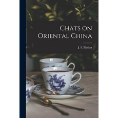 (영문도서) Chats on Oriental China [microform] Paperback, Legare Street Press, English, 9781015339644