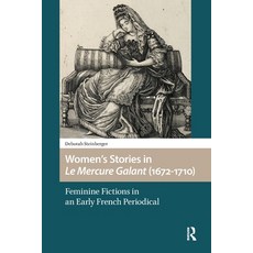 (영문도서)Women's Stories in Le Mercure Galant (1672-1710): Feminine Fictions in an Early... Paperback, Routledge, English, 9781041190868