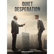 (영문도서) Quiet Desperation Hardcover, William E Williams, English, 9781917054911