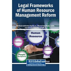 (영문도서)Legal Frameworks of Human Resource Management Reform Hardcover, Igi Global Scientific Publi..., English, 9798369353905