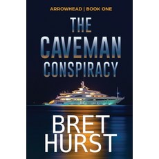 (영문도서) The Caveman Conspiracy: An Arrowhead Thriller Paperback, Black Rose Writing, English, 9781685134082