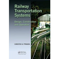 Railway Transportation Systems: Design Construction and Operation Paperback, CRC Press