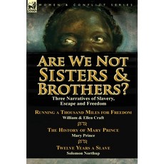 (영문도서) Are We Not Sisters & Brothers?: Three Narratives of Slavery Escape and Freedom-Running a Tho... Hardcover, Leonaur Ltd, English, 9781782823018
