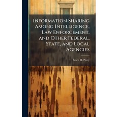 (英文圖書)Information Sharing Among Intelligence Law Enforcement and Other Federal Stat... 精裝版, Hutson Street Press, 英文