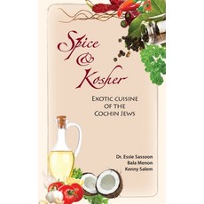 (영문도서) Spice & Kosher - Exotic Cuisine of the Cochin Jews Hardcover, Tamarind Tree Books Inc., English, 9781989242117