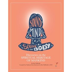 (영문도서)Discourses on the Spiritual Heritage of Mankind: Sound Body Sound mind Paperback, 5890, English, 9789358909647