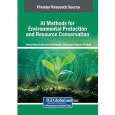 (영문도서)AI Methods for Environmental Protection and Resource Conservation Paperback, IGI Global, English, 9798337332475