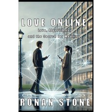 (영문도서) Love Online: Love Algorithms and the Search for Meaning Paperback, Independently Published, English, 9798305109306