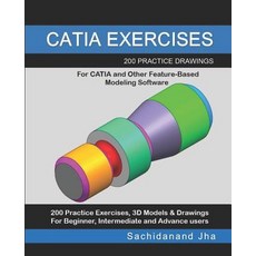 (영문도서)Catia Exercises: 200 Practice Drawings For CATIA and Other Feature-Based Modelin... Paperback, Independently Published, English, 9781096210412