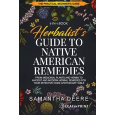 (영문도서) Herbalist's Guide to Native American Remedies: From Medicinal Plants and Herbs to Ancient and... Paperback, Leafinprint LLC, English, 9783907393192