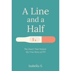 (영문도서)A Line and a Half: The Heart That Waited - My True Story of IVF Paperback, Independently Published, English, 9798275722253