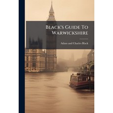 (영문도서)Black's Guide To Warwickshire Paperback, Nabu Press, English, 9781245287920