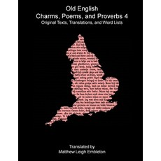 (영문도서)Old English Charms Poems and Proverbs 4 Paperback, Matthew Leigh Embleton, 9781918157413