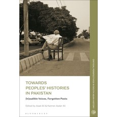 (영문도서) Towards Peoples' Histories in Pakistan: (In)Audible Voices Forgotten Pasts Paperback, Bloomsbury Academic, English, 9781350261228