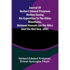 (영문도서)Journal Of Herbert Edward Pretyman Written During His Expedition To The Kittar M... Paperback, Alpha Edition, English, 9789371778268