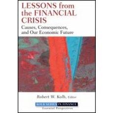 Lessons from the Financial Crisis : Causes Consequences and Our Economic Future, John Wiley & Sons Inc