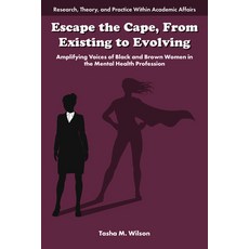 (英文圖書)Escape the Cape from Existing to Evolving: Amplifying Voices of Black and Brown... 精裝版, Emerald Publishing Limited, 英文