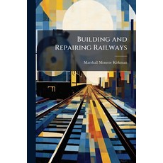 (영문도서)Building and Repairing Railways Paperback, Nabu Press, English, 9781145621558