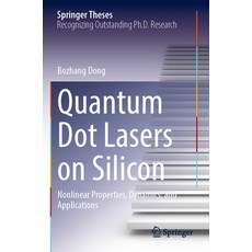 (영문도서) Quantum Dot Lasers on Silicon: Nonlinear Properties Dynamics and Applications Paperback, Springer, English, 9783031178290