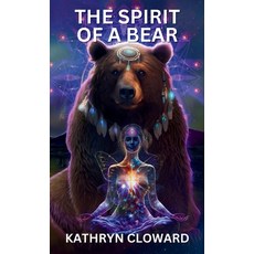 (영문도서) The Spirit of a Bear Hardcover, Kandon Unlimited, Inc., English, 9781735957173