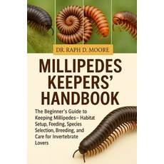 (영문도서)Millepedes Keepers' Handbook: The Beginner's Guide to Keeping Millipedes - Habit... Paperback, Independently Published, English, 9798275588200