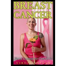 (영문도서) Breast Cancer - From Causes to Control Paperback, Viruti Satyan Shivan, English, 9789334039733