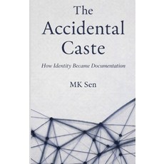 (영문도서)The Accidental Caste: How Identity Became Documentation Paperback, Independently Published, English, 9798241922366