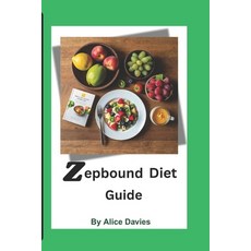 (영문도서)Zepbound Diet Guide: Evidence-based Strategies for Weight Loss and Diabetes Mana... Paperback, Independently Published, English, 9798286792986