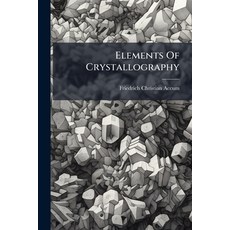 (영문도서)Elements Of Crystallography: After The Method Of Haüy Paperback, Nabu Press, English, 9781245067294