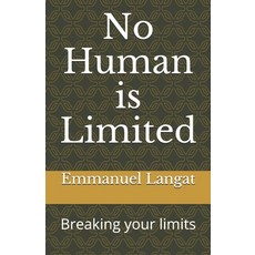 No Human is Limited: Breaking your limits Paperback, Independently Published