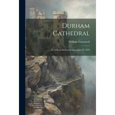 (영문도서) Durham Cathedral: An Address Delivered September 24 1879 Paperback, Legare Street Press, English, 9781022054974