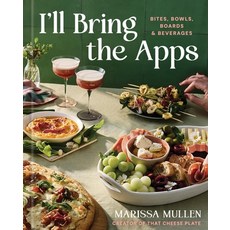 (영문도서)I'll Bring the Apps: Bites Bowls Boards & Beverages Hardcover, Union Square & Co., English, 9781454961178