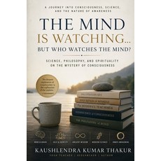 (英文圖書)The Mind Is Watching... But Who Watches the Mind?: The Science Psychology and... 平裝版, Independently Published, 英文