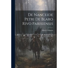 (영문도서) De Nanceide Petri de Blaro Rivo Parisiensis Paperback, Legare Street Press, English, 9781022107717
