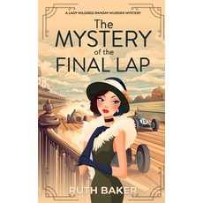 (영문도서)The Mystery of the Final Lap: A 1920s Murder Mystery Paperback, Independently Published, English, 9798267943406