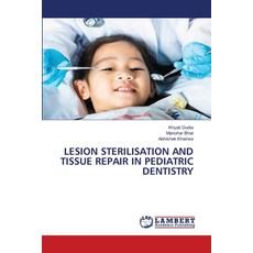 (영문도서)Lesion Sterilisation and Tissue Repair in Pediatric Dentistry Paperback, LAP Lambert Academic Publis..., English, 9786209054914