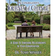 One Congregation's Journey of Change: A Guide to Enhancing Relationships in Your Congregation Paperback, Barringer Publishing/Schlesinger Advertising