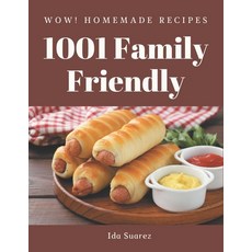 Wow! 1001 Homemade Family Friendly Recipes: I Love Homemade Family Friendly Cookbook! Paperback, Independently Published, English, 9798697629970