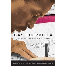 Gay Guerrilla: Julius Eastman and His Music Paperback, University of Rochester Press, English, 9781580469562