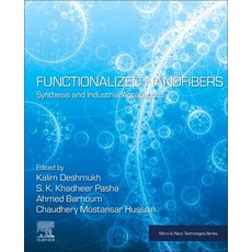 (영문도서) Functionalized Nanofibers: Synthesis and Industrial Applications Paperback, Elsevier, English, 9780323994613